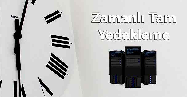 Zamanlı Tam Yedekleme