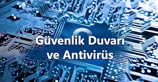 Güvenlik Duvarı ve Antivirüs